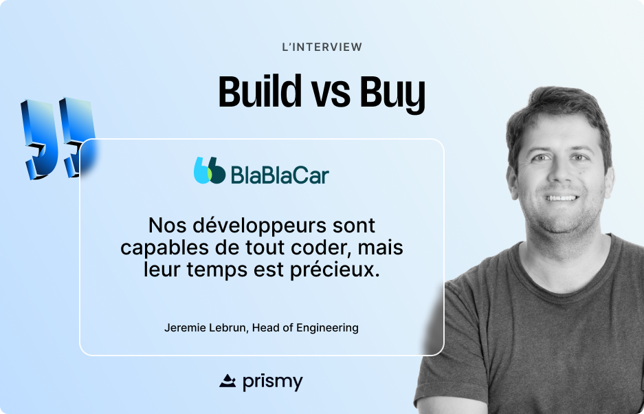BlaBlaCar : comment arbitrer entre build et buy pour scaler efficacement
