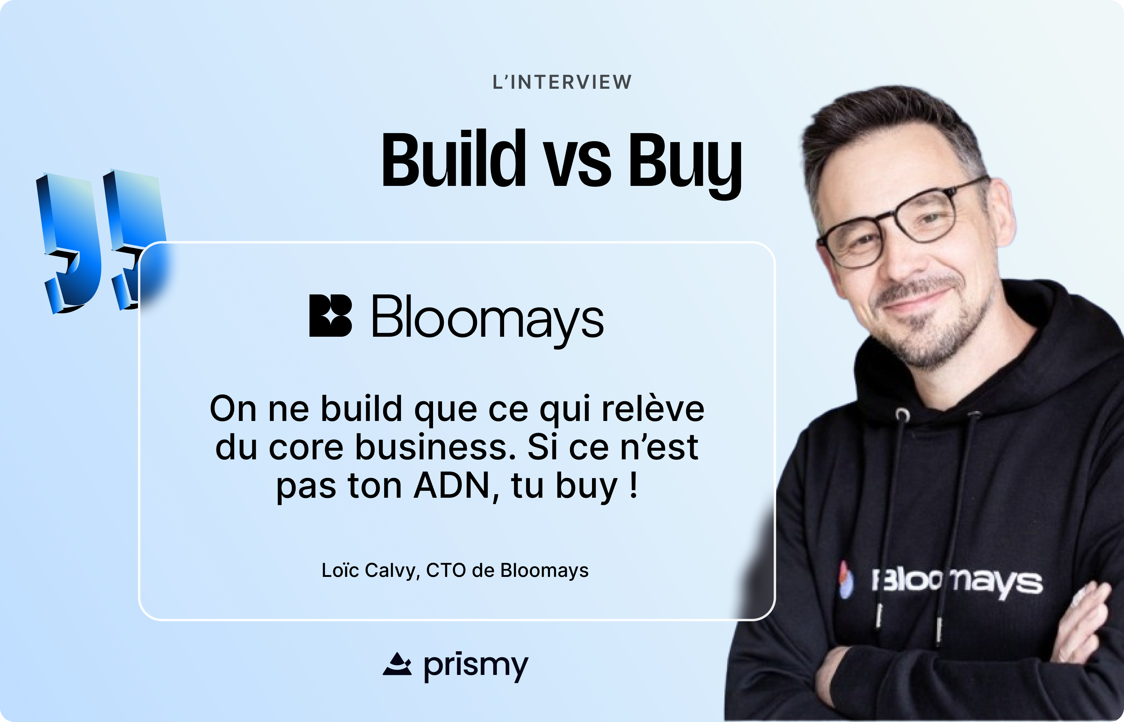 Bloomays : la stratégie derrière ses choix build vs buy